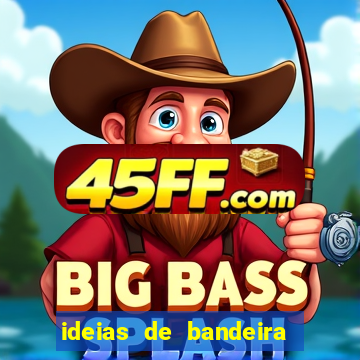 ideias de bandeira para interclasse